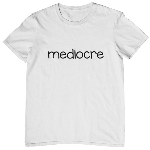 Shirt mediocre teen medium - t-shirt,