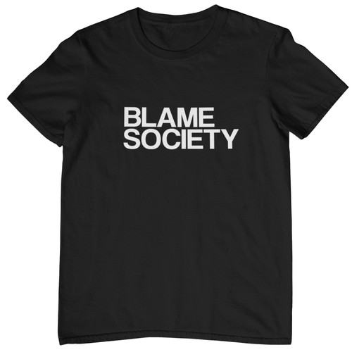 Maglietta blame society come - maglietta, (come